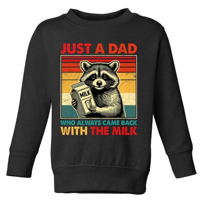 Just A Dad Who Always Came Back With The Milk Fathers Day  Toddler Sweatshirt