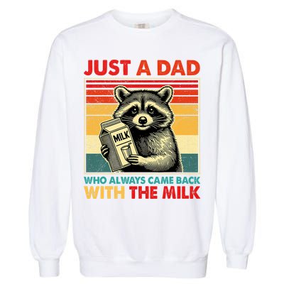 Just A Dad Who Always Came Back With The Milk Fathers Day  Garment-Dyed Sweatshirt