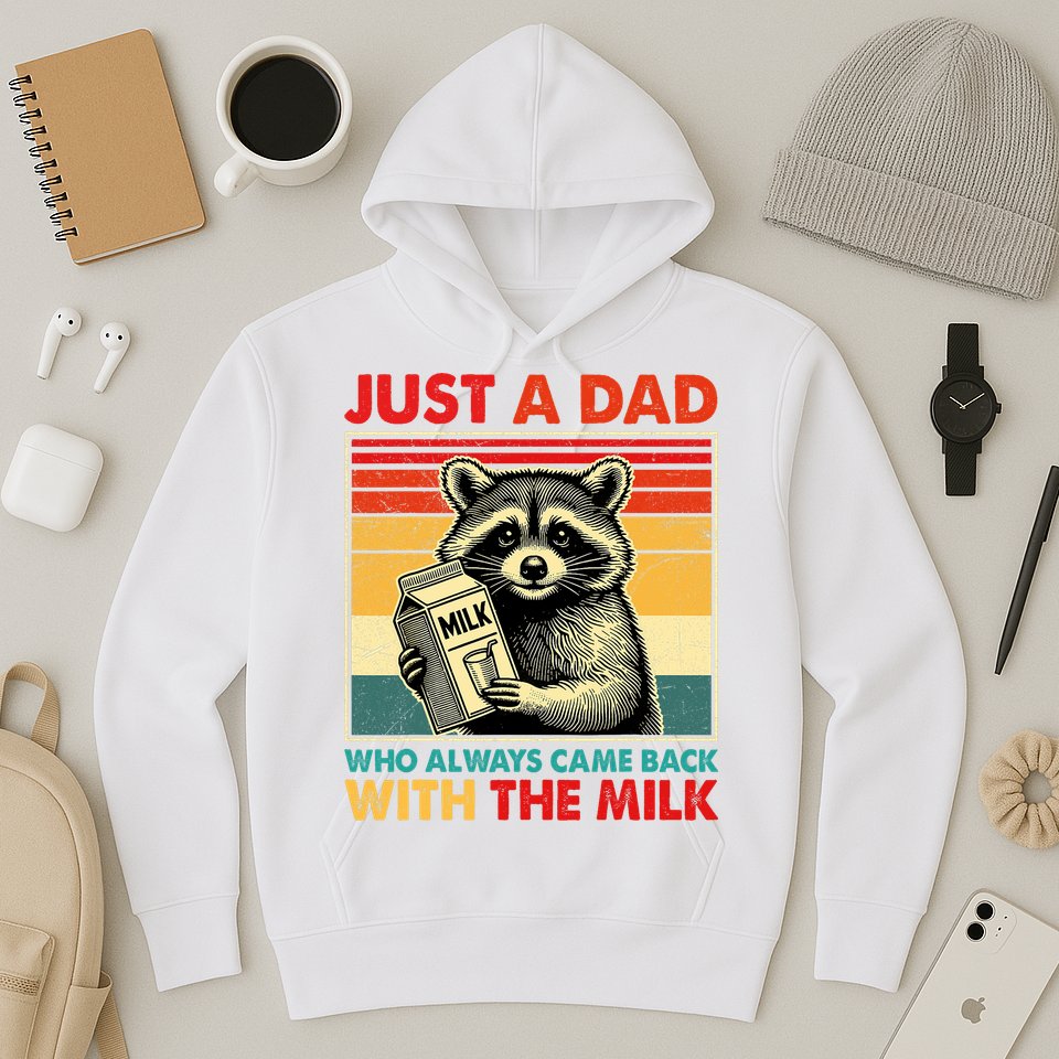 Just A Dad Who Always Came Back With The Milk Fathers Day  Hoodie