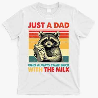 Just A Dad Who Always Came Back With The Milk Fathers Day  T-Shirt