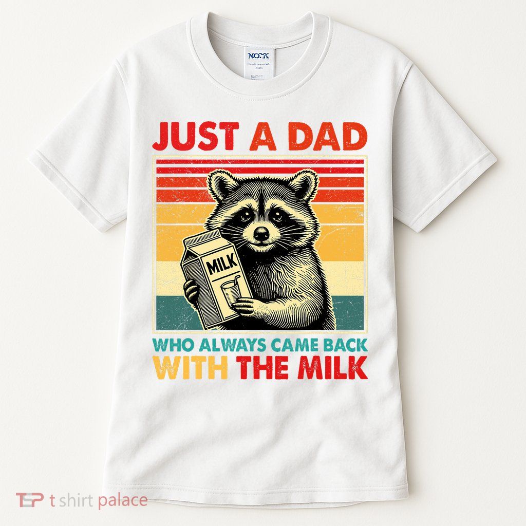 Just A Dad Who Always Came Back With The Milk Fathers Day  Tall T-Shirt