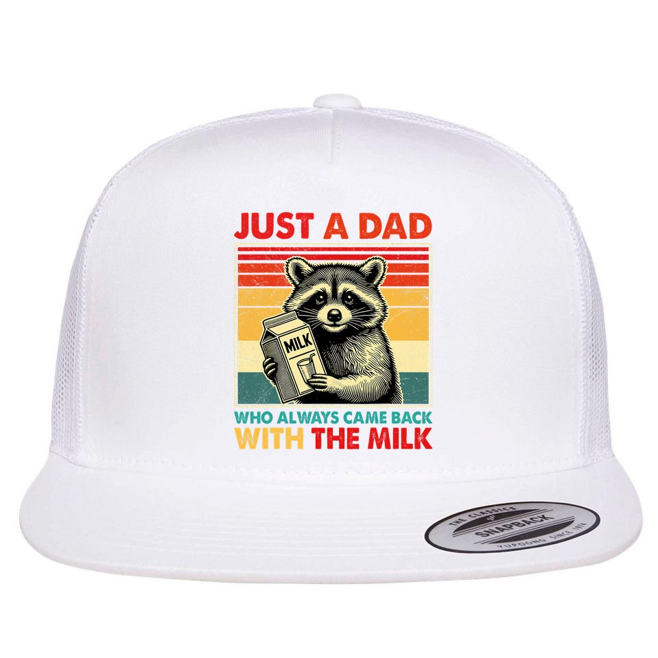 Just A Dad Who Always Came Back With The Milk Fathers Day  Flat Bill Trucker Hat