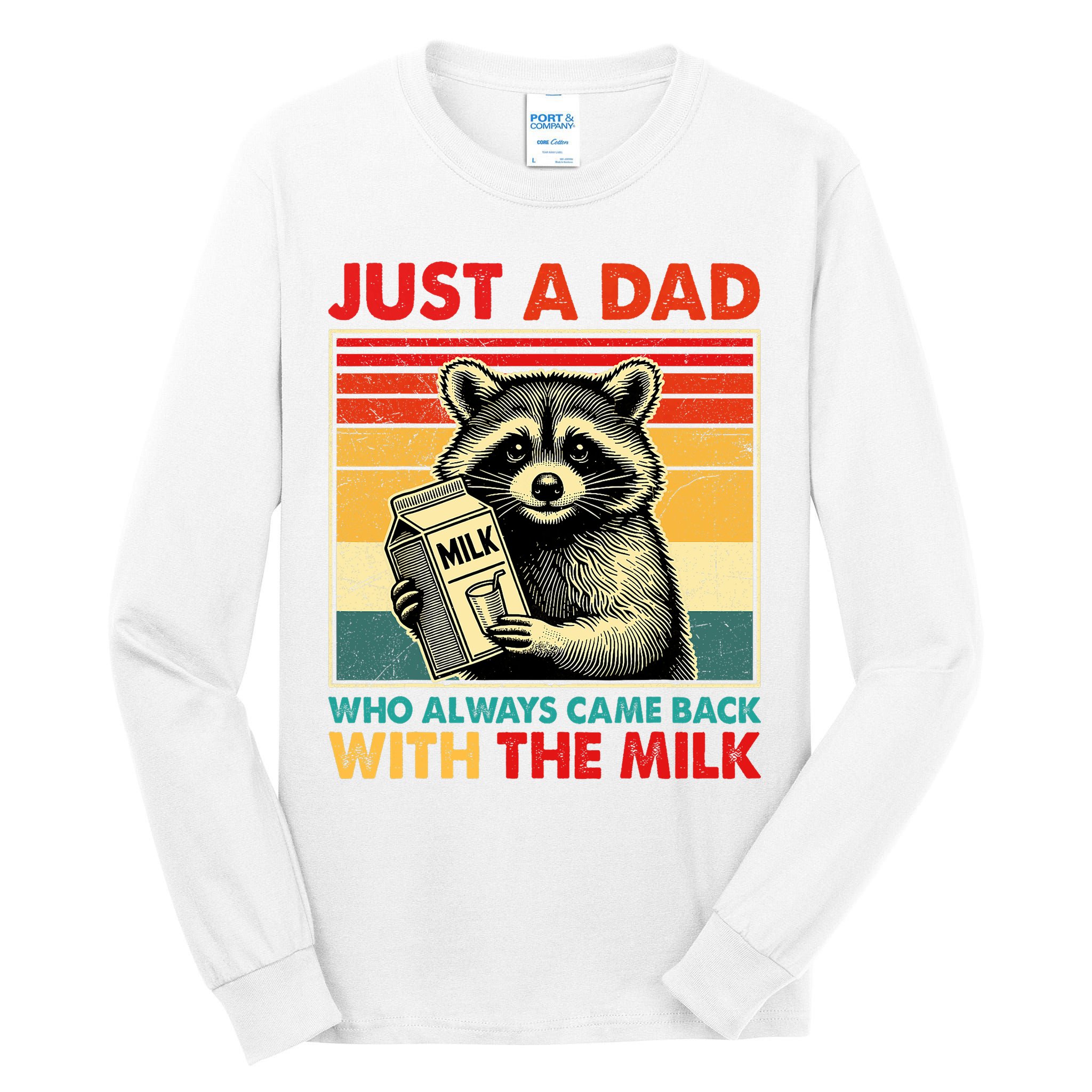 Just A Dad Who Always Came Back With The Milk Fathers Day  Tall Long Sleeve T-Shirt