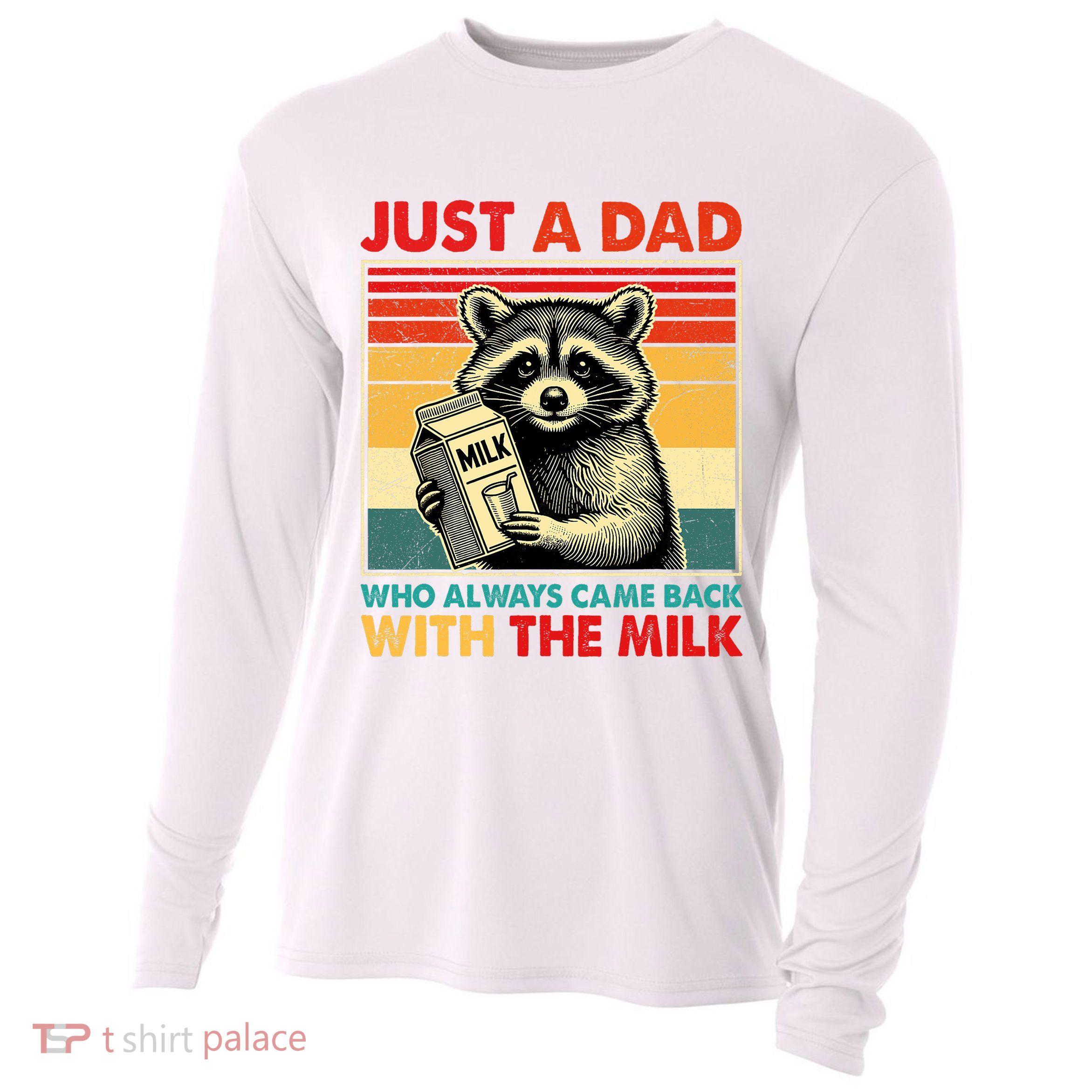 Just A Dad Who Always Came Back With The Milk Fathers Day  Cooling Performance Long Sleeve Crew