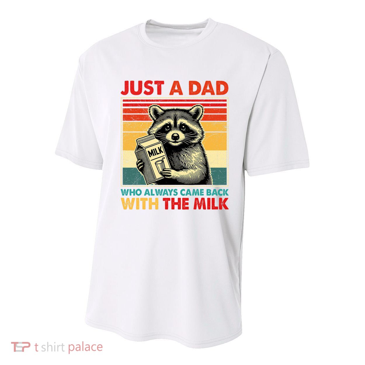 Just A Dad Who Always Came Back With The Milk Fathers Day  Youth Performance Sprint T-Shirt