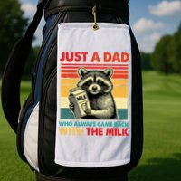 Just A Dad Who Always Came Back With The Milk Fathers Day  Golf Towel
