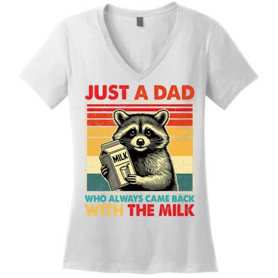 Just A Dad Who Always Came Back With The Milk Fathers Day  Women's V-Neck T-Shirt