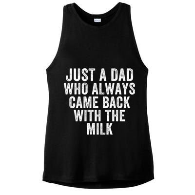 Just A Dad Who Always Came Back With The Milk Father’S Day Happy Proud Father Ladies PosiCharge Tri-Blend Wicking Tank