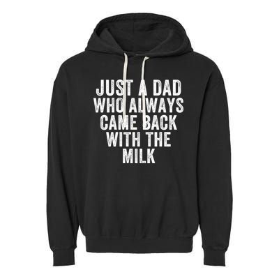 Just A Dad Who Always Came Back With The Milk Father’S Day Happy Proud Father Garment-Dyed Fleece Hoodie