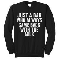 Just A Dad Who Always Came Back With The Milk Father’S Day Happy Proud Father Sweatshirt