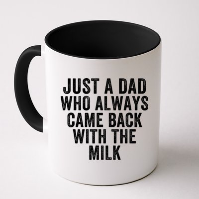 Just A Dad Who Always Came Back With The Milk Father’S Day Happy Proud Father Mug