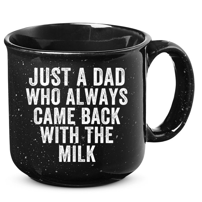 Just A Dad Who Always Came Back With The Milk Father’S Day Happy Proud Father 15oz Campfire Ceramic Mug