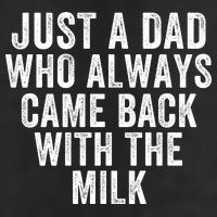 Just A Dad Who Always Came Back With The Milk Father’S Day Happy Proud Father Golf Towel