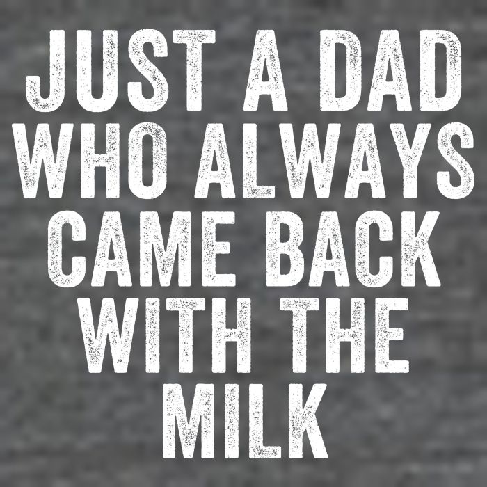 Just A Dad Who Always Came Back With The Milk Father’S Day Happy Proud Father Flat Bill Trucker Hat