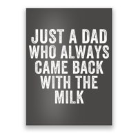 Just A Dad Who Always Came Back With The Milk Father’S Day Happy Proud Father Poster