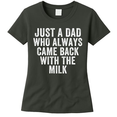 Just A Dad Who Always Came Back With The Milk Father’S Day Happy Proud Father Womens T-Shirt