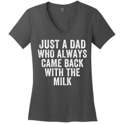 Just A Dad Who Always Came Back With The Milk Father’S Day Happy Proud Father Women's V-Neck T-Shirt