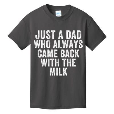 Just A Dad Who Always Came Back With The Milk Father’S Day Happy Proud Father Kids T-Shirt