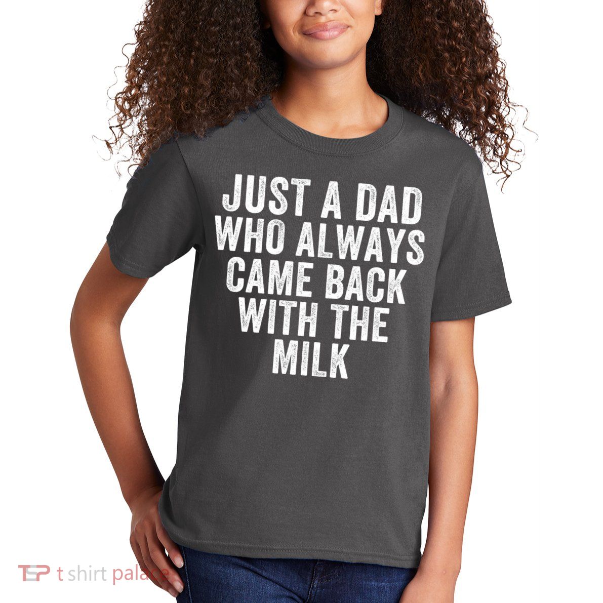 Just A Dad Who Always Came Back With The Milk Father’S Day Happy Proud Father Kids T-Shirt