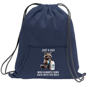 Just A Dad Who Always Came Back With The Milk Racoon Fathers Sweatshirt Cinch Pack Bag