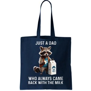 Just A Dad Who Always Came Back With The Milk Racoon Fathers Tote Bag