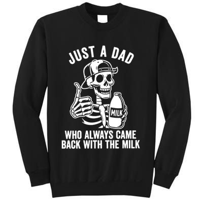 Just A Dad Who Always Came Back With The Milk Sweatshirt
