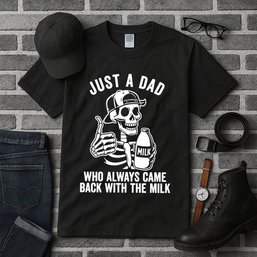 Just A Dad Who Always Came Back With The Milk Tall T-Shirt