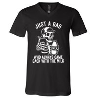 Just A Dad Who Always Came Back With The Milk V-Neck T-Shirt