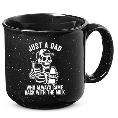 Just A Dad Who Always Came Back With The Milk 15oz Campfire Ceramic Mug