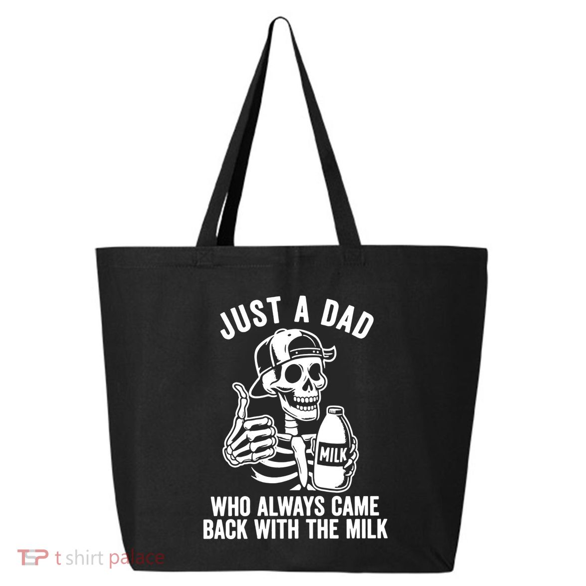 Just A Dad Who Always Came Back With The Milk 25L Jumbo Tote