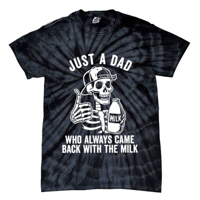 Just A Dad Who Always Came Back With The Milk Tie-Dye T-Shirt