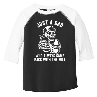 Just A Dad Who Always Came Back With The Milk Toddler Fine Jersey T-Shirt