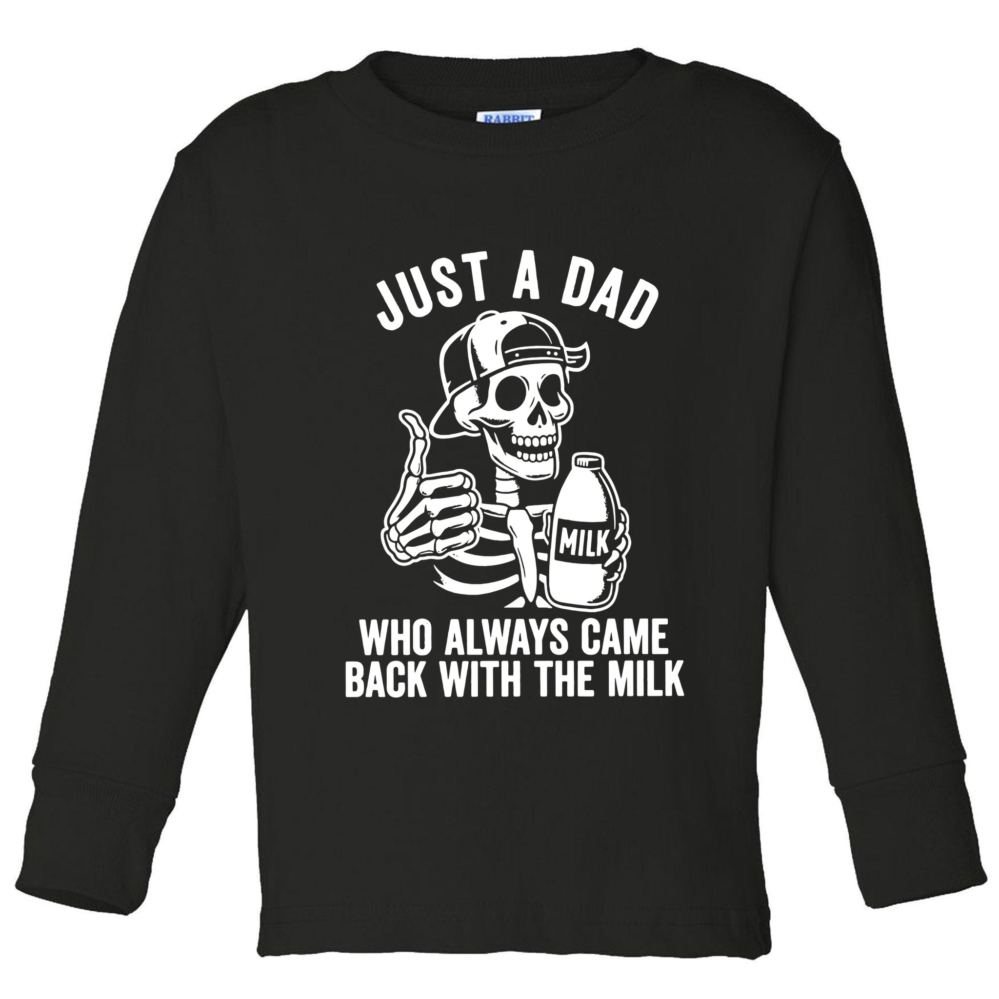 Just A Dad Who Always Came Back With The Milk Toddler Long Sleeve Shirt