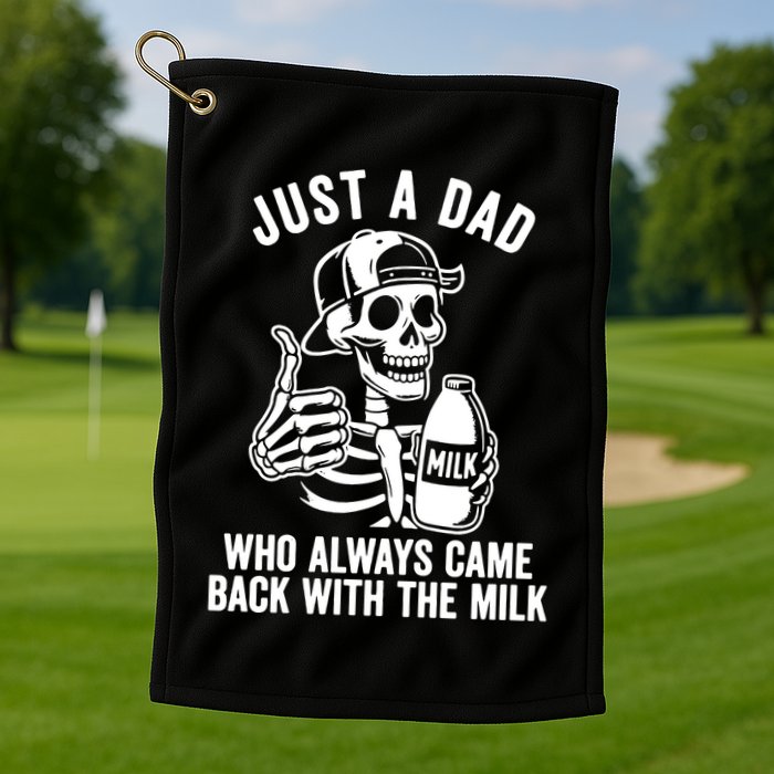 Just A Dad Who Always Came Back With The Milk Golf Towel