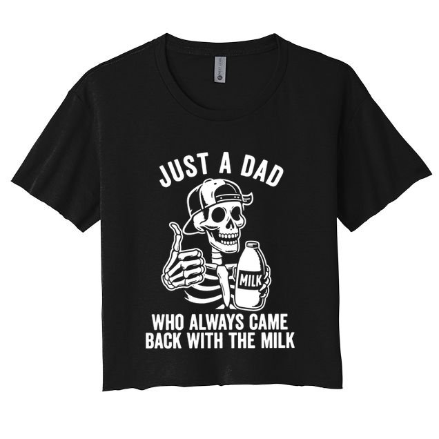 Just A Dad Who Always Came Back With The Milk Crop Top