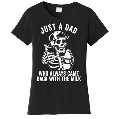 Just A Dad Who Always Came Back With The Milk Women's T-Shirt