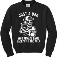 Just A Dad Who Always Came Back With The Milk Kids Sweatshirt