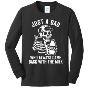 Just A Dad Who Always Came Back With The Milk Kids Long Sleeve Shirt