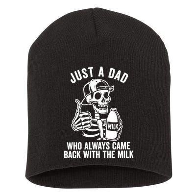 Just A Dad Who Always Came Back With The Milk Short Acrylic Beanie