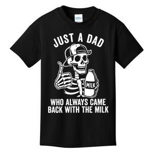 Just A Dad Who Always Came Back With The Milk Kids T-Shirt