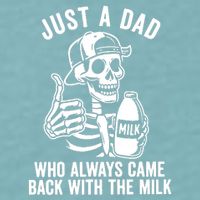 Just A Dad Who Always Came Back With The Milk Sueded Cloud Jersey T-Shirt