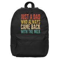 Just A Dad Who Always Came Back With The Milk 16 in Basic Backpack