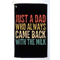 Just A Dad Who Always Came Back With The Milk Golf Towel