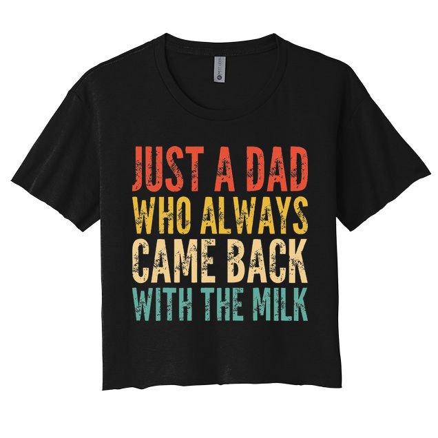 Just A Dad Who Always Came Back With The Milk Crop Top