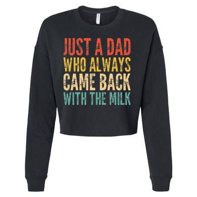 Just A Dad Who Always Came Back With The Milk Cropped Pullover Crew