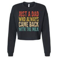 Just A Dad Who Always Came Back With The Milk Cropped Pullover Crew