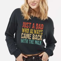 Just A Dad Who Always Came Back With The Milk Cropped Pullover Crew