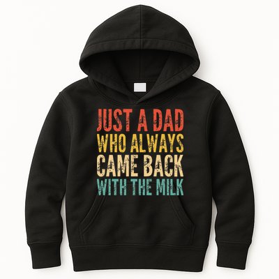 Just A Dad Who Always Came Back With The Milk Kids Hoodie