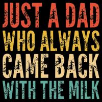Just A Dad Who Always Came Back With The Milk Short Acrylic Beanie