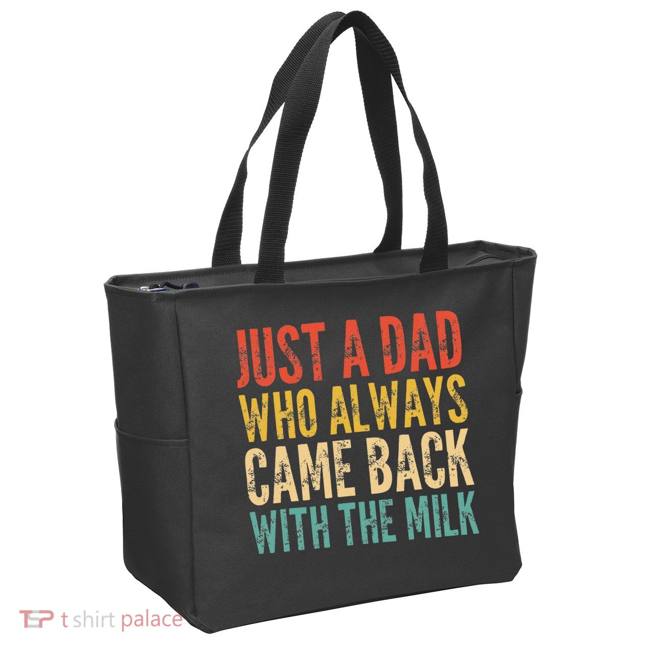Just A Dad Who Always Came Back With The Milk Zip Tote Bag
